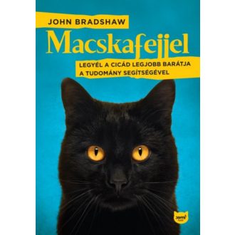 Macskafejjel - Legyél a cicád legjobb barátja a tudomány segítségével (John Bradshaw)