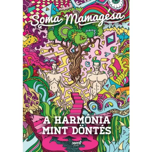 A harmónia mint döntés (Soma Mamagésa)