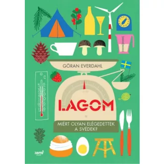   Lagom - Miért olyan elégedettek a svédek? - Göran Everdahl