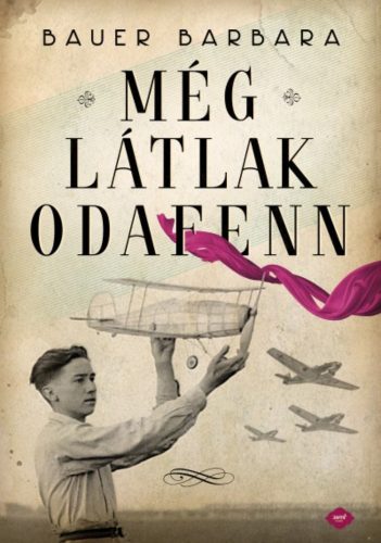 Még látlak odafenn - Bauer Barbara