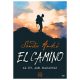 El Camino - Az út, ami hazavisz (2. kiadás) (Sándor Anikó)