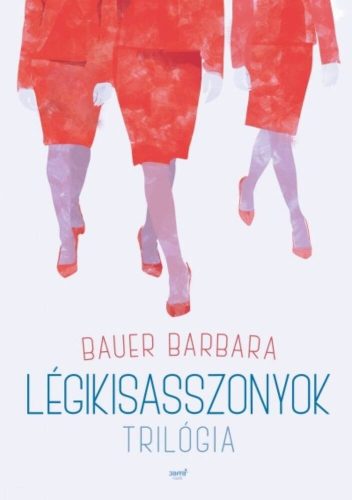 Légikisasszonyok - Trilógia (Bauer Barbara)