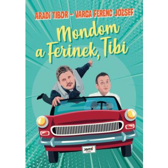 Mondom a Ferinek, Tibi (Aradi Tibor)