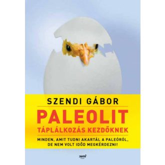 Paleolit táplálkozás kezdőknek - Minden, amit tudni akartál a paleóról, de nem volt időd megkér