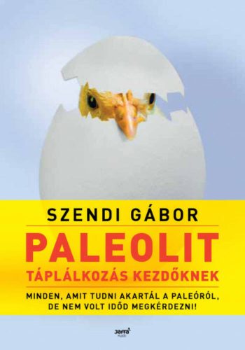 Paleolit táplálkozás kezdőknek - Minden, amit tudni akartál a paleóról, de nem volt időd megkér