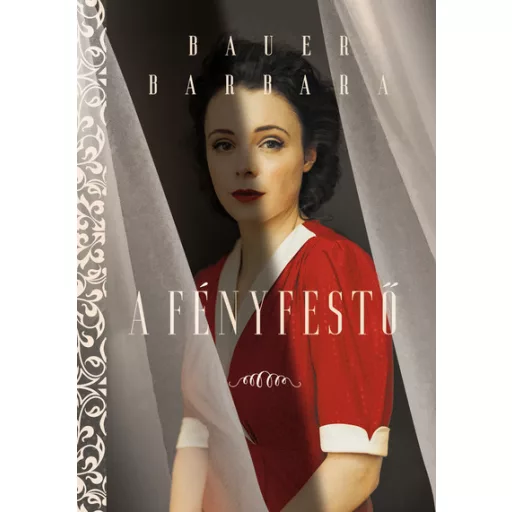 A fényfestő - Bauer Barbara