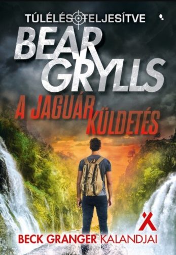 A jaguár küldetés - Túlélés: teljesítve - Bear Grylls