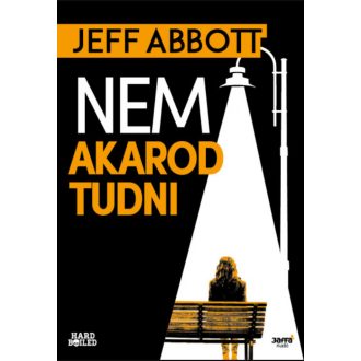 Nem akarod tudni - Jeff Abbott