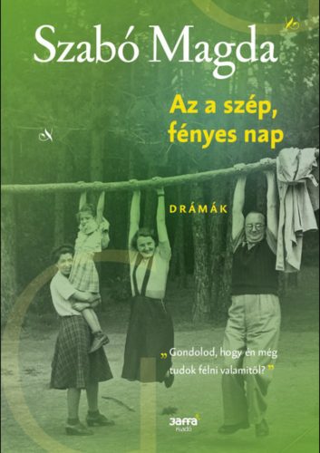 Az a szép fényes nap - Szabó Magda