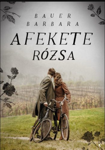 A fekete rózsa - Bauer Barbara