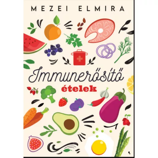 Immunerősítő ételek - Mezei Elmira