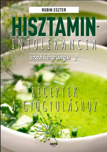 Hisztaminintolerancia szakácskönyv 2. - Rubin Eszter