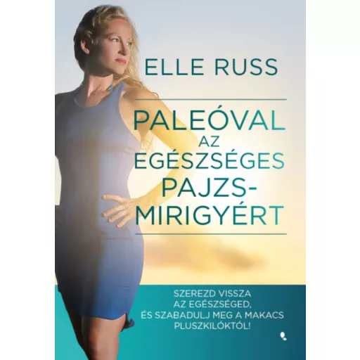 Paleóval az egészséges pajzsmirigyért - Elle Russ