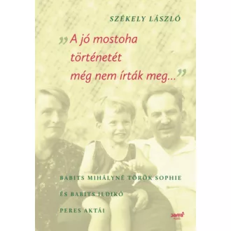   A jó mostoha történetét még nem írták meg - Székely László