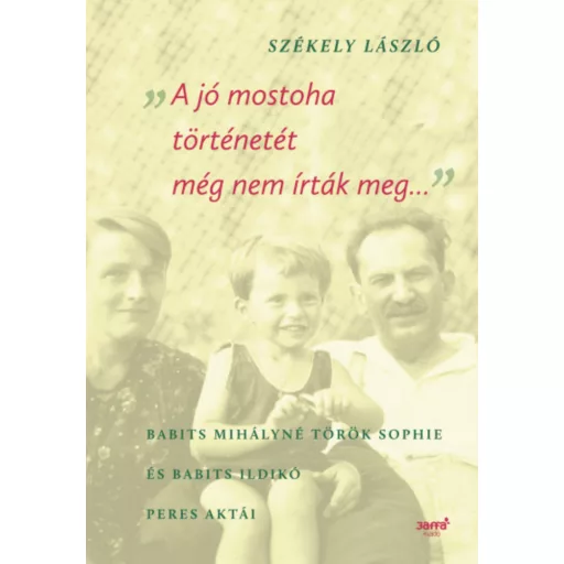 A jó mostoha történetét még nem írták meg - Székely László