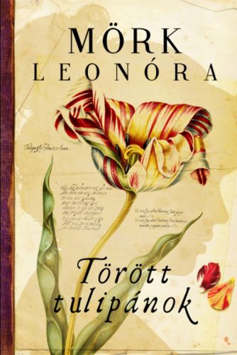 Törött tulipánok - Mörk Leonóra