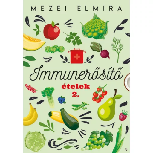 Immunerősítő ételek 2. - Mezei Elmira