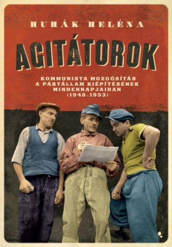 Agitátorok - Huhák Heléna
