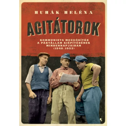 Agitátorok - Huhák Heléna