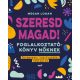 Szeresd Magad! - Foglalkoztatókönyv nőknek - Megan Logan