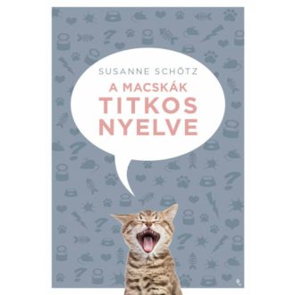 A macskák titkos nyelve - Susanne Schötz
