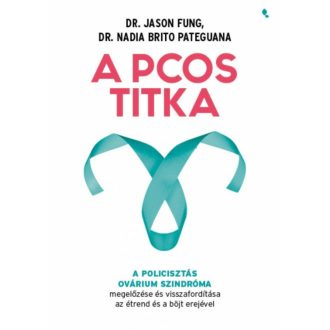 A PCOS titka - Dr. Jason Fung - Dr. Nadia Brito Pateguana
