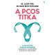 A PCOS titka - Dr. Jason Fung - Dr. Nadia Brito Pateguana