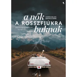 A nők a rosszfiúkra buknak - Csonka Balázs