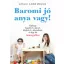 Baromi jó anya vagy! - Leslie Anne Bruce