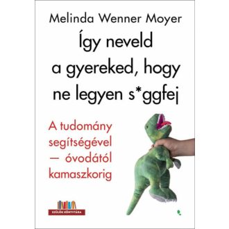   Így neveld a gyereked, hogy ne legyen s*ggfej - Melinda Wenner Moyer
