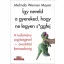 Így neveld a gyereked, hogy ne legyen s*ggfej - Melinda Wenner Moyer