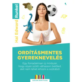 Ordításmentes gyereknevelés - Hal Edward Runkel
