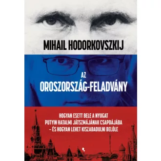 Az Oroszország-feladvány - Mihail Hodorkovszkij