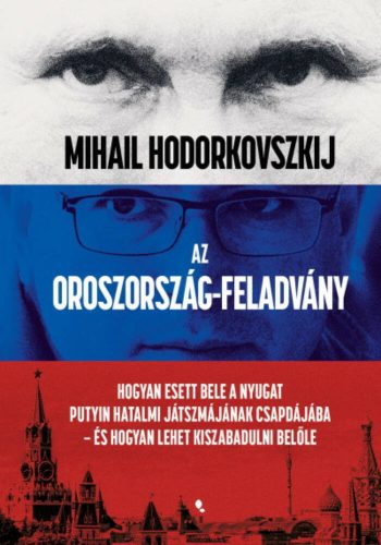 Az Oroszország-feladvány - Mihail Hodorkovszkij