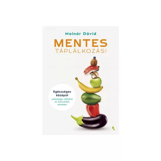 Mentes táplálkozás! - Molnár Dávid