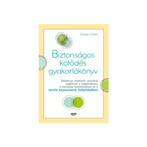 Biztonságos kötődés gyakorlókönyv - Annie Chen