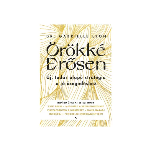 Örökké erősen - Dr. Gabrielle Lyon