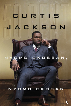 Nyomd okosban, nyomd okosan - Curtis Jackson