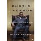 Nyomd okosban, nyomd okosan - Curtis Jackson