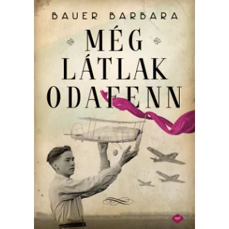 Még látlak odafenn (puha) - Bauer Barbara
