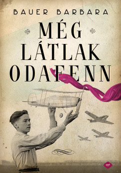 Még látlak odafenn (puha) – Bauer Barbara