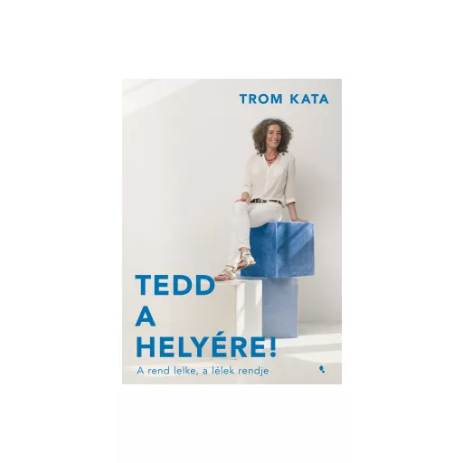 Tedd a helyére! - Trom Kata