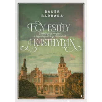 Egy estély a kastélyban - Bauer Barbara