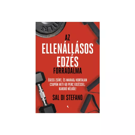 Az ellenállásos edzés forradalma - Sal Di Stefano