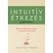 Intuitív étkezés gyakorlókönyv - Evelyn Tribole