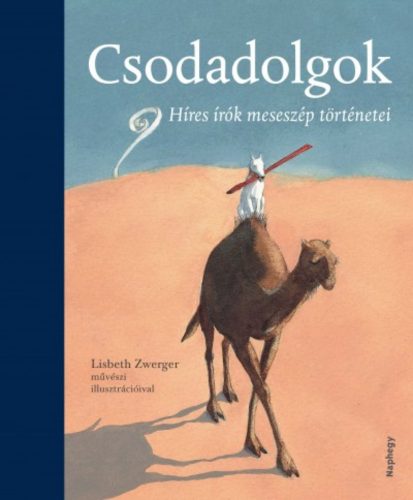 Csodadolgok /Híres írók meseszép történetei (Válogatás)