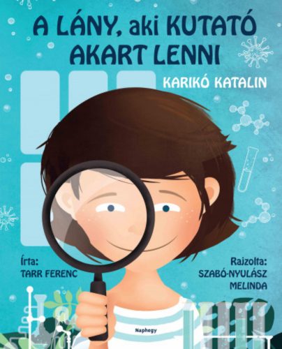 A lány, aki kutató akart lenni - Karikó Katalin - Tarr Ferenc