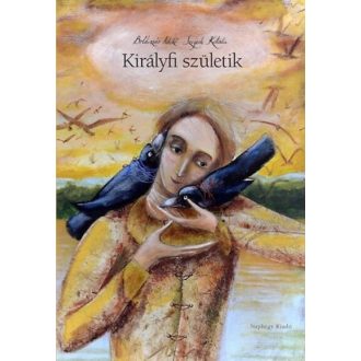 Királyfi születik - Boldizsár Ildikó (új kiadás)