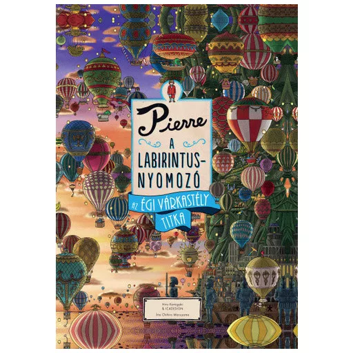 Pierre, a labirintusnyomozó 3. - Az égi várkastély titka - Hiro Kamigaki