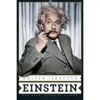 Einstein - Egy zseni élete és világa (Walter Isaacson)